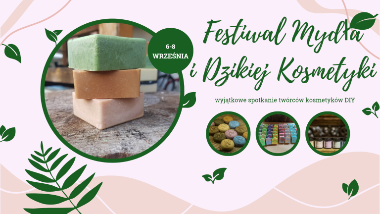 IX Festiwal Mydła i Dzikiej Kosmetyki